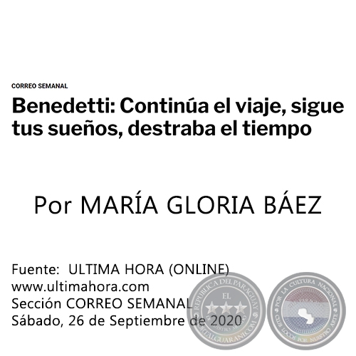  BENEDETTI: CONTINÚA EL VIAJE, SIGUE TUS SUEÑOS, DESTRABA EL TIEMPO - Por MARÍA GLORIA BÁEZ - Sábado, 26 de Septiembre de 2020